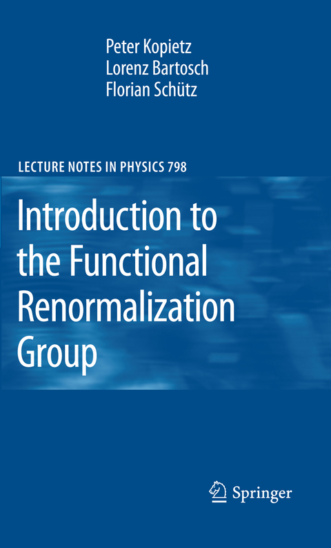 Introduction to the Functional Renormalization Group - Peter Kopietz, Lorenz Bartosch, Florian Schütz