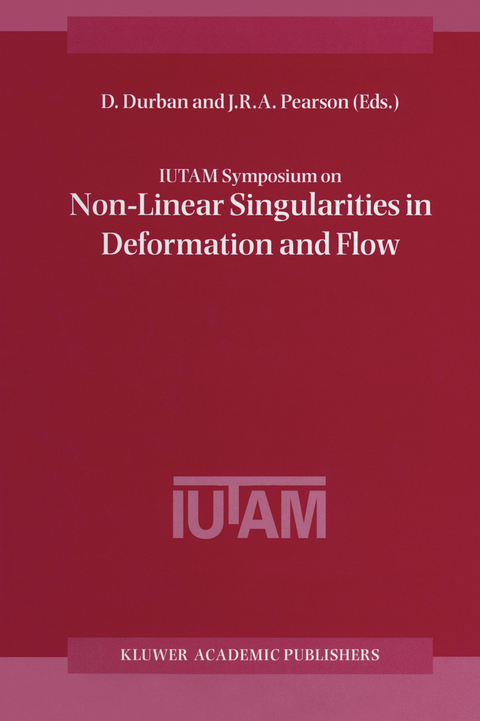 IUTAM Symposium on Non-Linear Singularities in Deformation and Flow - 