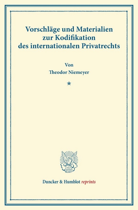 Vorschläge und Materialien zur Kodifikation des internationalen Privatrechts. - Theodor Niemeyer