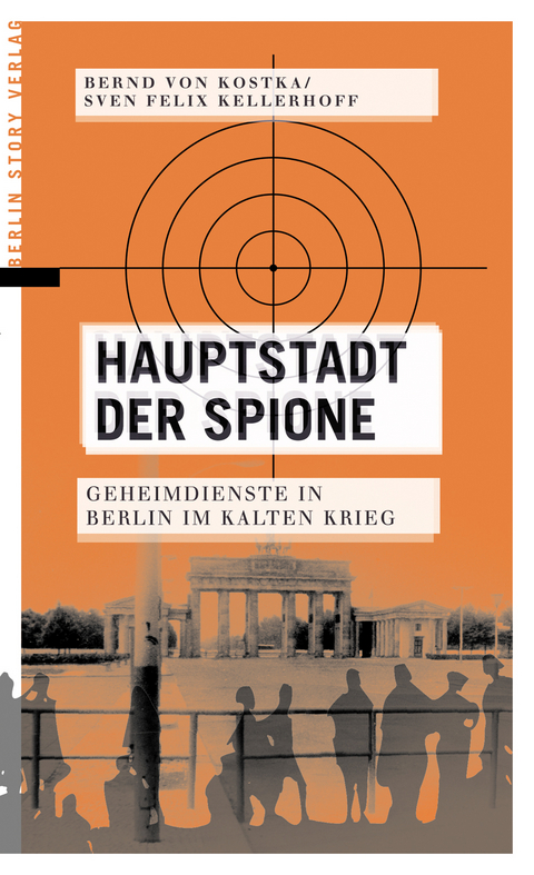 Hauptstadt der Spione - Bernd von Kostka, Sven F Kellerhoff