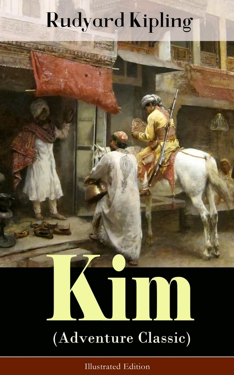 Kim (Adventure Classic) - Illustrated Edition - Rudyard Kipling