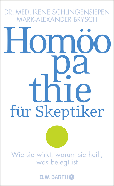 Homöopathie für Skeptiker - Irene Schlingensiepen, Mark-Alexander Brysch