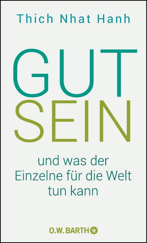 Gut sein und was der Einzelne für die Welt tun kann -  Thich Nhat Hanh