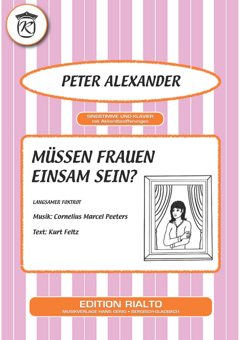 Müssen Frauen einsam sein? - Kurt Feltz, Cornelius Marcel Peeters, Peter Alexander