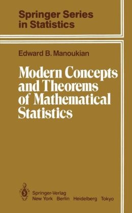 Modern Concepts and Theorems of Mathematical Statistics - Edward B. Manoukian