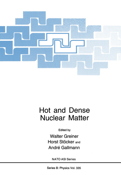 Hot and Dense Nuclear Matter - 