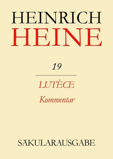 Heinrich Heine Säkularausgabe / Lutèce. Kommentar - 