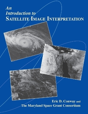 An Introduction to Satellite Image Interpretation - Eric D. Conway