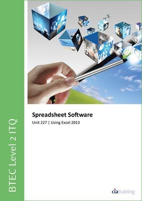 BTEC Level 2 ITQ - Unit 227 - Spreadsheet Software Using Microsoft Excel 2013 -  CiA Training Ltd.