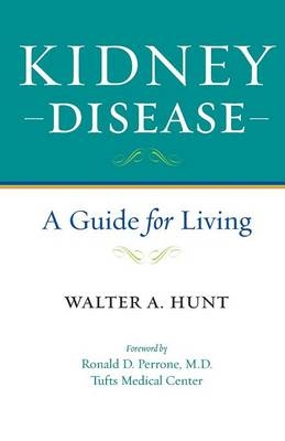 Kidney Disease - Walter A. Hunt