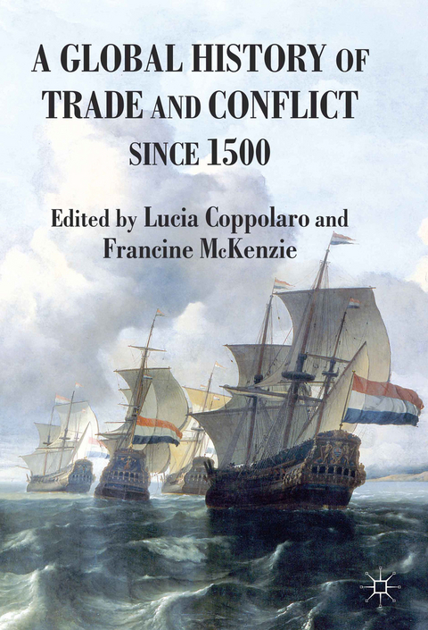 A Global History of Trade and Conflict since 1500 - 