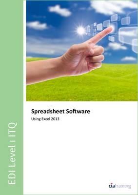 EDI Level 1 ITQ - Spreadsheet Software Using Microsoft Excel 2013 -  CiA Training Ltd.