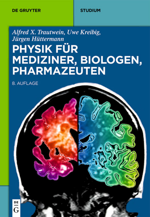 Physik für Mediziner, Biologen, Pharmazeuten - Alfred X. Trautwein, Uwe Kreibig, Jürgen Hüttermann