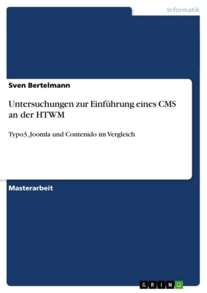 Untersuchungen zur EinfÃ¼hrung eines CMS an der HTWM - Sven Bertelmann