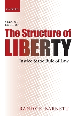 The Structure of Liberty - Randy E. Barnett