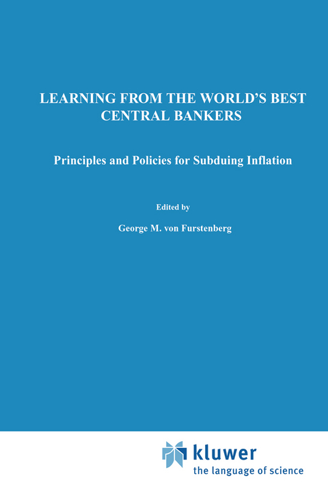 Learning from the World’s Best Central Bankers - George M. von Furstenberg, Michael K. Ulan