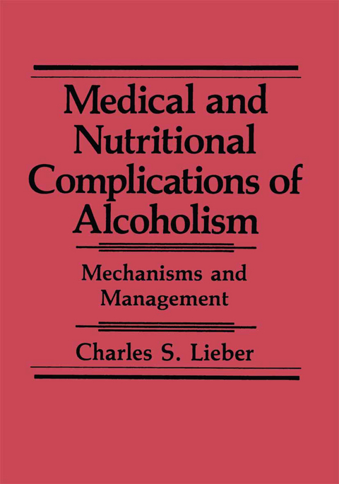 Medical and Nutritional Complications of Alcoholism - Charles S. Lieber