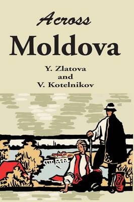 Across Moldova - Y Zlatova, V Kotelnikov