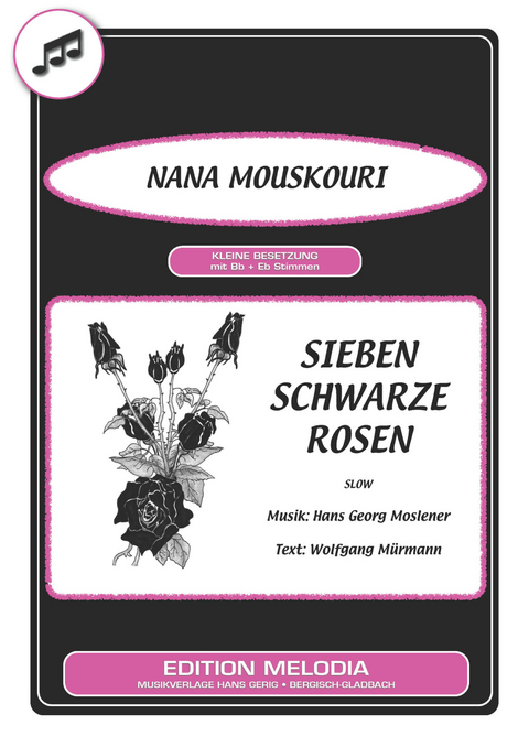 Sieben schwarze Rosen - Wolfgang Mürmann, Hans Georg Moslener, Nana Mouskouri