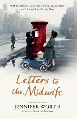 Letters to the Midwife - Jennifer Worth