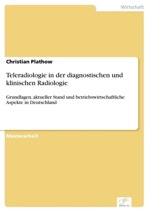 Teleradiologie in der diagnostischen und klinischen Radiologie -  Christian Plathow