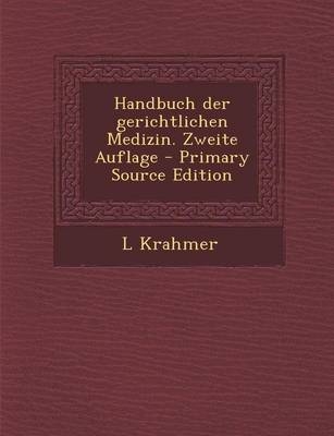 Handbuch Der Gerichtlichen Medizin. Zweite Auflage - L Krahmer