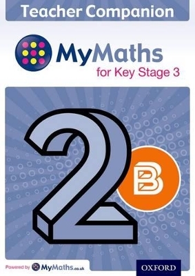 MyMaths for Key Stage 3: Teacher Companion 2B - Geoff Fowler, Sue Muggeridge