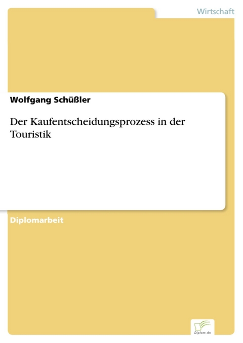 Der Kaufentscheidungsprozess in der Touristik -  Wolfgang Schüßler