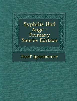 Syphilis Und Auge - Josef Igersheimer