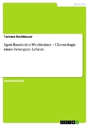 Egon Ranshofen-Wertheimer - Chronologie eines bewegten Lebens - Tamara Rachbauer