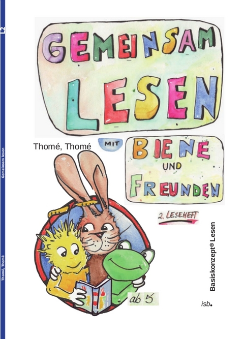 Gemeinsam lesen mit Biene und Freunden - Günther Thomé  Prof. Dr., Dorothea Thomé  Dr. Dipl.-Päd.