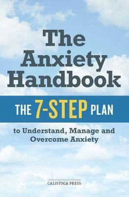 The Anxiety Handbook -  Calistoga Press