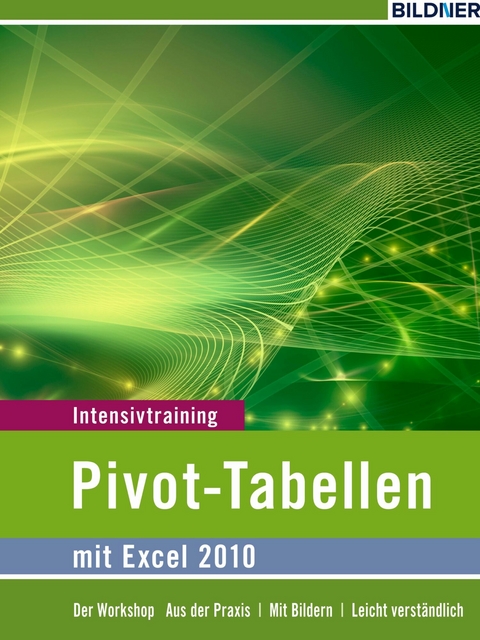 Pivot-Tabellen mit Excel 2010 - Inge Baumeister