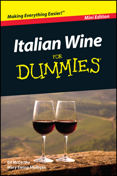 Italian Wine For Dummies, Mini Edition - Ed McCarthy, Mary Ewing-Mulligan