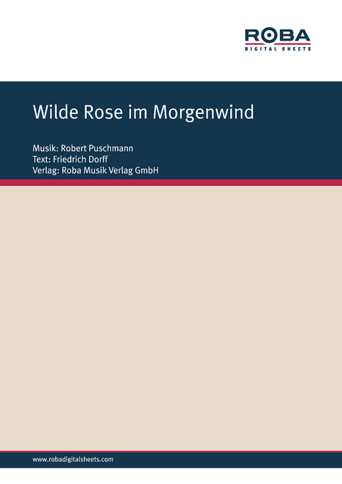 Wilde Rose im Morgenwind - Robert Puschmann, Friedrich Dorff, Emil Werner, Gerhard Michel