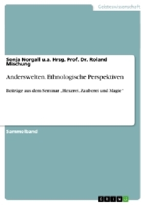 Anderswelten. Ethnologische Perspektiven - Sonja Norgall