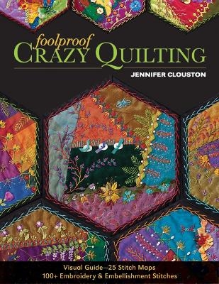 Foolproof Crazy Quilting - Jennifer Clouston