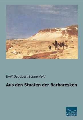 Aus den Staaten der Barbaresken - Emil D. Schoenfeld