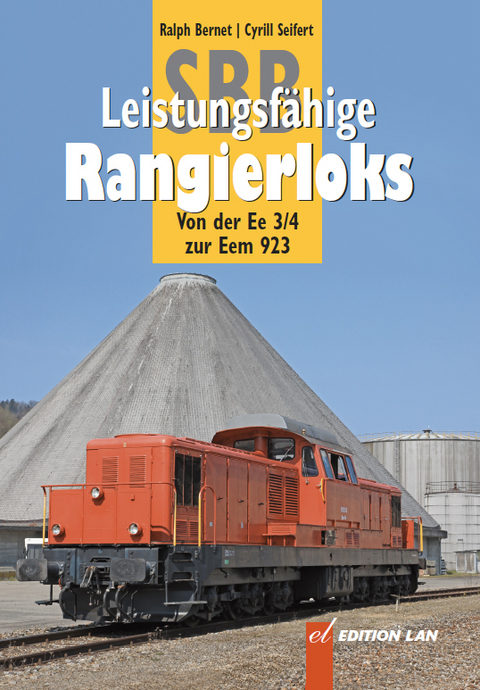 Leistungsfähige SBB-Rangierloks - Ralph Bernet, Cyrill Seifert