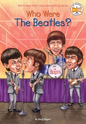 Who Were The Beatles - Geoff Edgers,  Who HQ