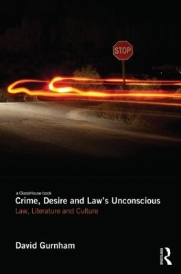 Crime, Desire and Law's Unconscious - David Gurnham