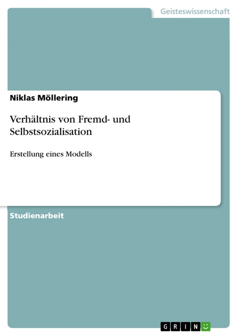 Verhältnis von Fremd- und Selbstsozialisation - Niklas Möllering