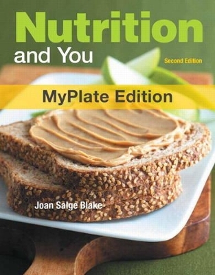 Nutrition and You, MyPlate Edition, with MyDietAnalysis with MasteringNutrition with eText -- Access Card Package - Joan Salge Blake