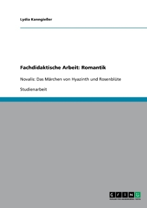 Fachdidaktische Arbeit: Romantik - Lydia Kanngießer