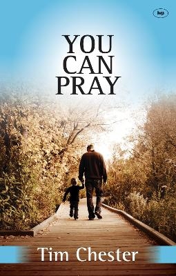 You Can Pray - Dr Tim Chester