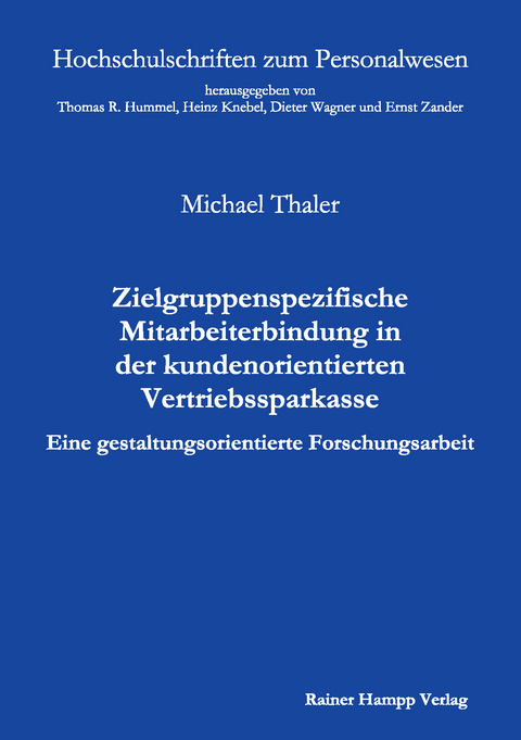 Zielgruppenspezifische Mitarbeiterbindung in der kundenorientierten Vertriebssparkasse - Michael Thaler