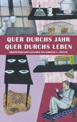 Quer durchs Jahr, quer durchs Leben - Karoline E. Löffler