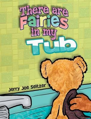 There Are Fairies in My Tub - Jerry Joe Seltzer