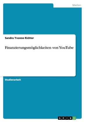 Finanzierungsmöglichkeiten von YouTube - Sandra Yvonne Richter