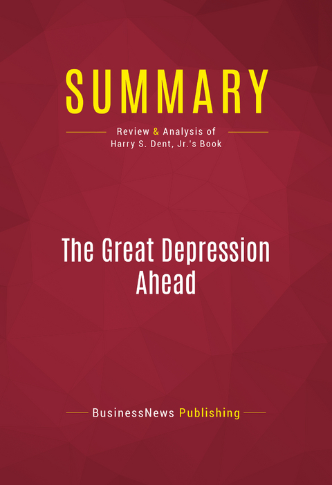 Summary: The Great Depression Ahead -  BusinessNews Publishing